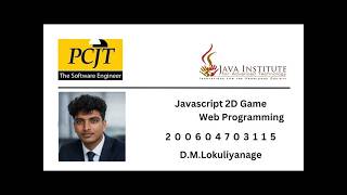 JavaScript 2D Game Development | Java Institute | Dushan Malinga