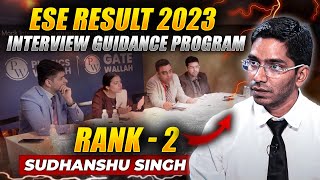 UPSC ESE Results 2023 | Meet Sudhanshu Singh | Rank 2 | ESE Interview Guidance Program