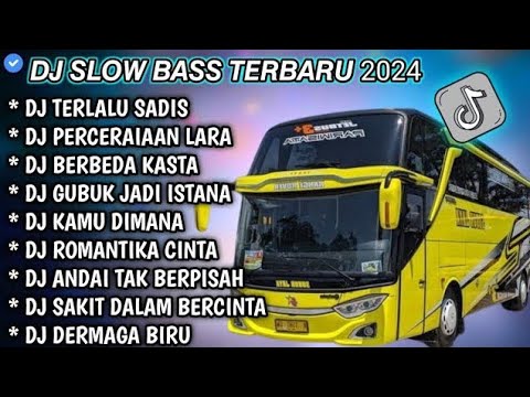 DJ SLOW FULL BASS TERBARU 2024 • TEERLALU SADIS • PERCERAIAN LARA // DJ TIKTOK TERBARU 2024 !!!