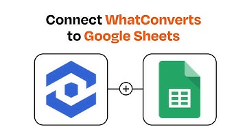 How to connect WhatConverts to Google Sheets - Easy Integration