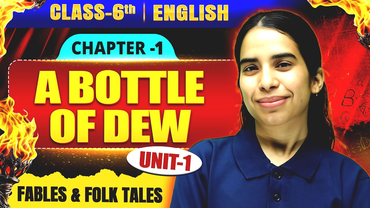A Bottle of Dew | Class 6 English Chapter 1 Full Explanation in Hindi | Poorvi Book | NCERT