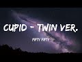 FIFTY FIFTY - Cupid - Twin Ver. (Lyrics)