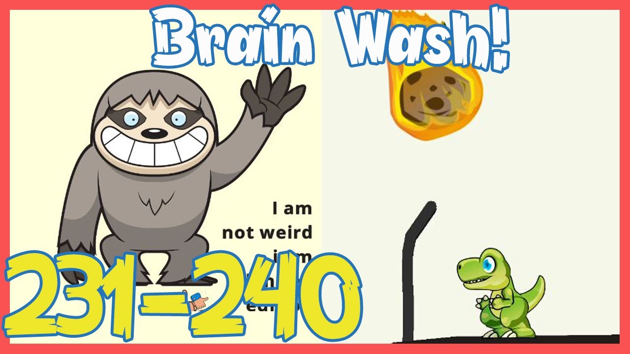 Brain Wash Level 231 232 233 234 235 236 237 238 239 240 Solution Walkthrough | Brain Wash Answer