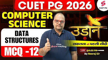 CUET PG Computer Science Preparation 2026 ( Data structures ) | By Neeraj Sir