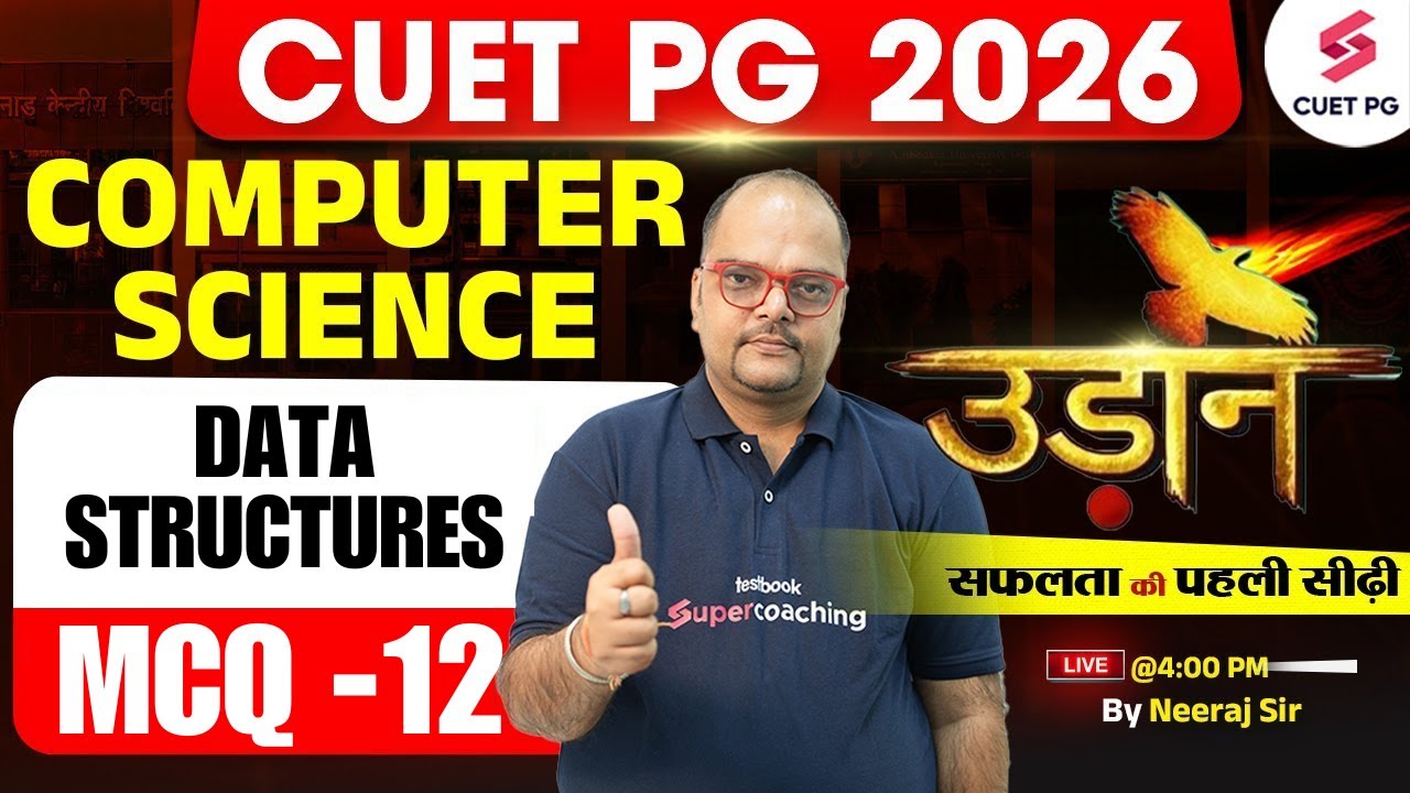 CUET PG Computer Science Preparation 2026 ( Data structures ) | By Neeraj Sir