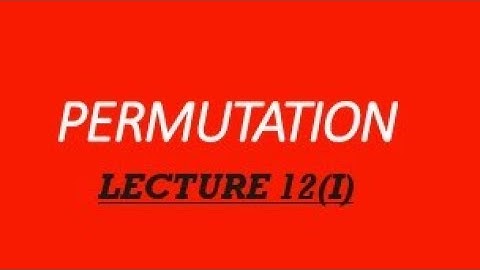 PERMUTATION - LECTURE 12(i) vowels always together