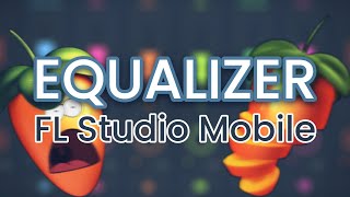 آموزش اکولایزر اف ال استودیو موبایل | EQUALIZER in FL Studio Mobile