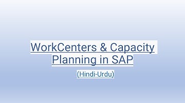 WorkCenters & Capacity Planning in SAP [Hindi-Urdu]