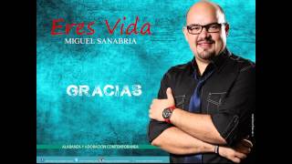 Video thumbnail of "MIGUEL SANABRIA - GRACIAS"