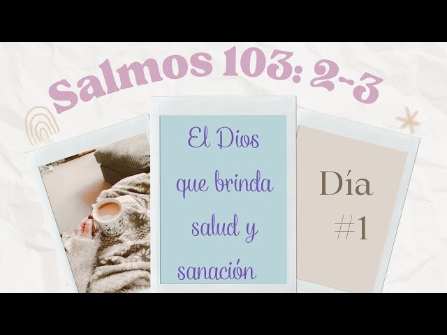 Día #1 de 30- El Dios de sanidad; Salmos 103:2-4 