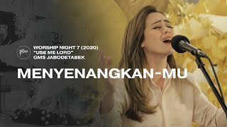 MENYENANGKAN-MU - WORSHIP NIGHT 7 (2020) GMS JABODETABEK