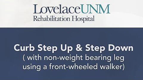 Curb Step Up/Down with Non-Weight Bearing Leg Using a Front-Wheeled Walker