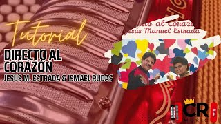 Directo al Corazón (Jesús Manuel Estrada & Ismael Rudas) | Tutorial Acordeon Completo | Carlos Rey