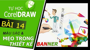 Tutorial CorelDraw: Màu sắc trong thiết kế và thủ thuật thiết kế banner web với CorelDraw -  Bài 14