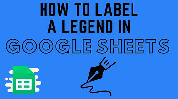 How to Label a Legend in Google Sheets