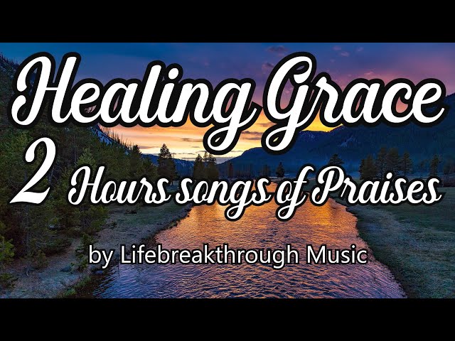 Thank You For The HEALING GRACE  by Lifebreakthrough Music class=