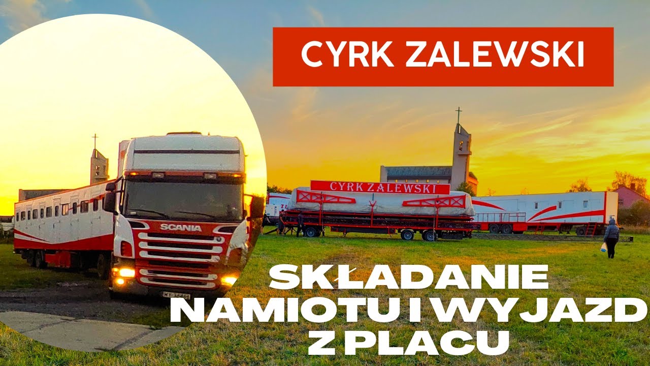 Składanie namiotu i wyjazd taboru Cyrku Zalewski
