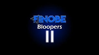 Finobe Bloopers 2
