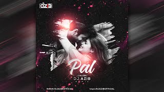 Pal - Jalebi Remix - Dj Azib