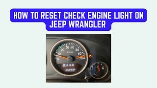 How to Reset Check Engine Light on Jeep Wrangler – OBDII & Manual Reset Methods
