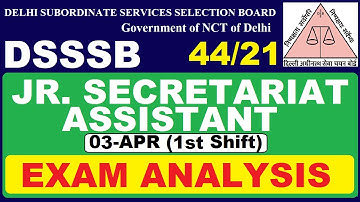 DSSSB Junior Sect. Assistant 44/21 Exam Analysis | 03-04-2022 (1st Shift)
