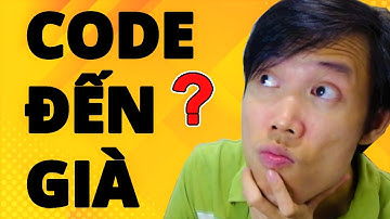Tuổi Nghề Coder - Code Đến Bao Giờ