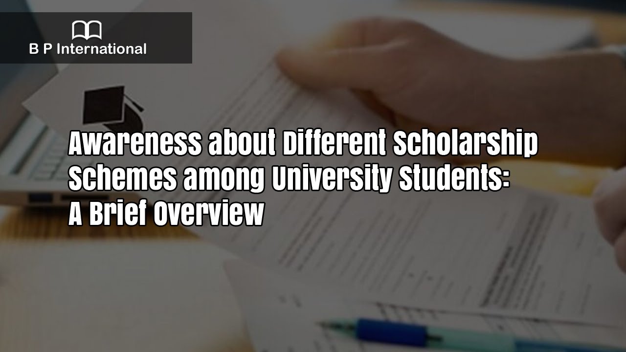 Awareness about Different Scholarship Schemes among University Students: A Brief Overview