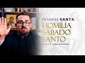 Homilia do Sábado Santo | Ó feliz culpa!