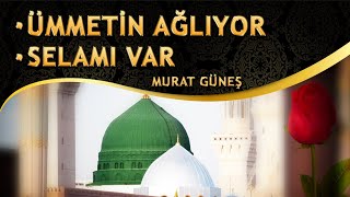 İlahiler Ümmetin Ağlıyor Hep Sana Hasret İlahisi Selamı Var İlahisi Murat Güneş Alt Yazılı