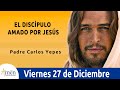 Evangelio de Hoy viernes 27 de Diciembre de 2019 l Padre Carlos Yepes