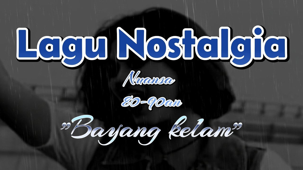 Lagu Kenangan - Bayang kelam - Lagu Nostalgia 70an, 80an, 90an - Lagu Romantis - Pop - Dangdut