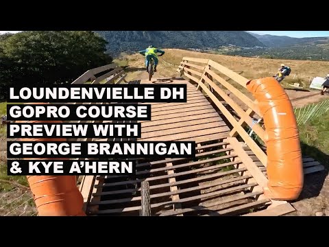 Loundenvielle DH GoPro Course Preview With George Brannigan & Kye A'Hern