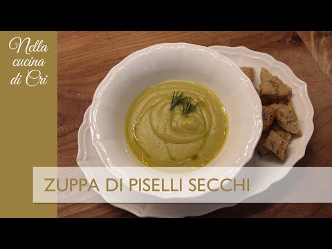 ZUPPA DI PISELLI SECCHI - Nella cucina di Cri