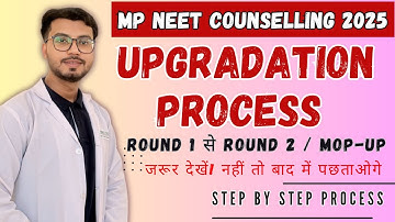 MP NEET 2025 Upgradation Process Explained | Round 1 to Round 2/Mop-Up Counselling Guide