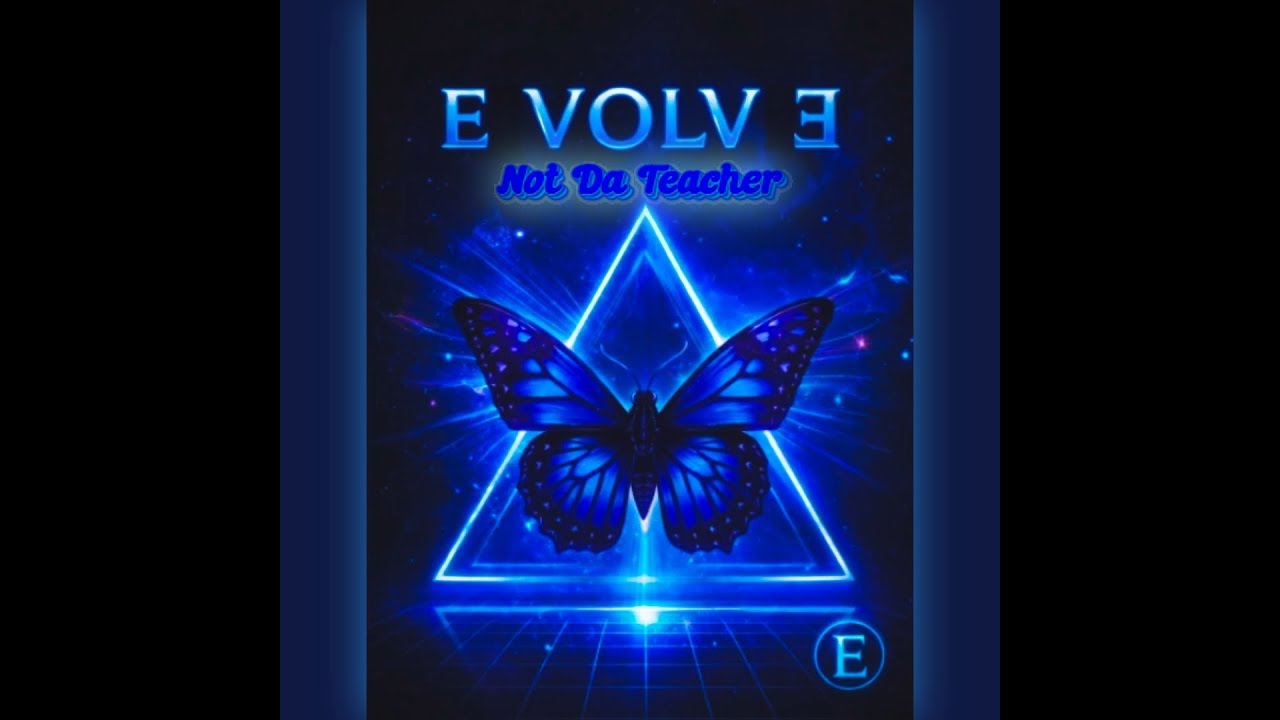 EVOLVE: NOT DA TEACHER VIDEO