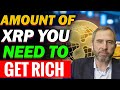 The Amount Of XRP You Need To Get RICH! | EXPLAINED |XRP/RIPPLE
