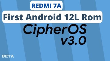 First Android 12.1/12L rom for redmi 7a| Cipher OS 3.0 for redmi 7a | REDMI 7A android 12L