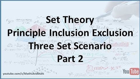 Set Theory: Principle of Inclusion Exclusion a Three Set Scenario Example - Part 2