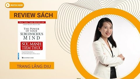 Review Sức mạnh tiềm thức - Quá trình vận hành của Tâm thức