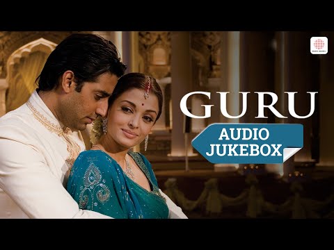 Guru - Audio Jukebox | Aishwarya Rai | Abhishek Bachchan | A. R. Rahman 🎵🎬✨