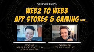 Web2 to Web3 App Stores & Gaming | Mechanism Capital, Steve Cho | Web3 Wednesdays Ep. 15 screenshot 3