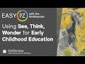 view Using See, Think, Wonder for Early Childhood Education | Easy PZ digital asset number 1