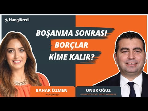 BOŞANMA SONRASI KREDİ BORÇLARI KİME KALIR? | ONUR OĞUZ & BAHAR ÖZMEN