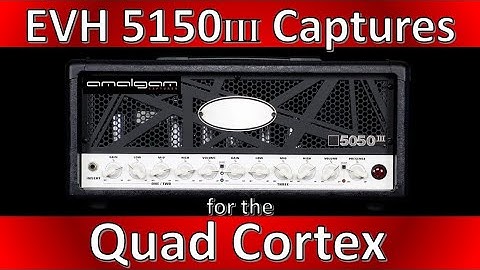 EVH 5150 III Captures for the Quad Cortex