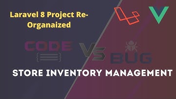 #44 Store inventory management system | Laravel 8 | Project Re Organized