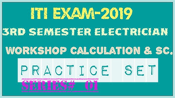 Workshop Calculation & Science | Iti exam-2019 Practice set | 3rd sem electricianand electronic