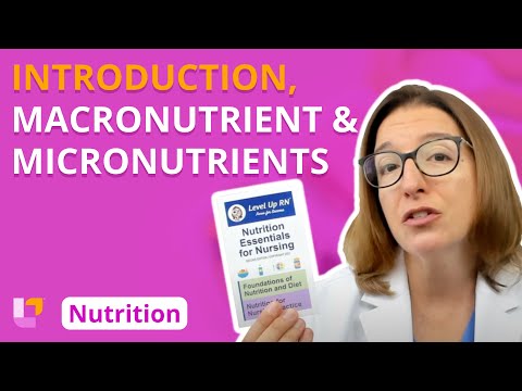 Introduction, Overview of Nutrients - Nutrition Essentials - @Level Up RN