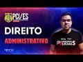 CONCURSO PCI/ES: DIREITO ADMINISTRATIVO | Com o Profº. Vinicius Cavalcante