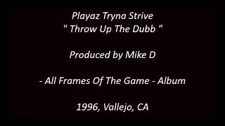 Playaz Tryna Strive throw up the dubb. West coast gfunkera