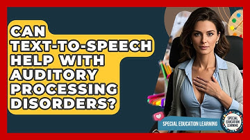 Can Text-to-Speech Help With Auditory Processing Disorders? - Special Education Learning